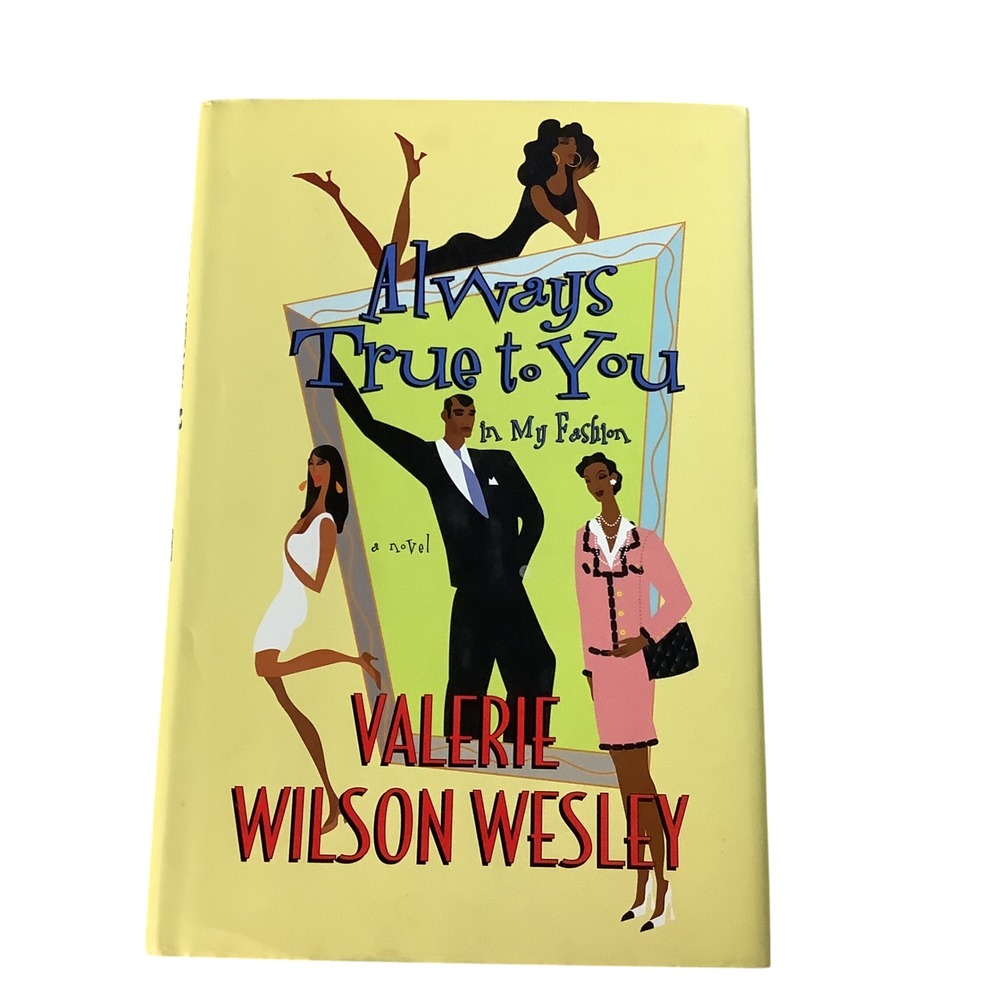 Always True to You in My Fashion Novel by Valerie Wilson Wesley Hardcover 2002‎